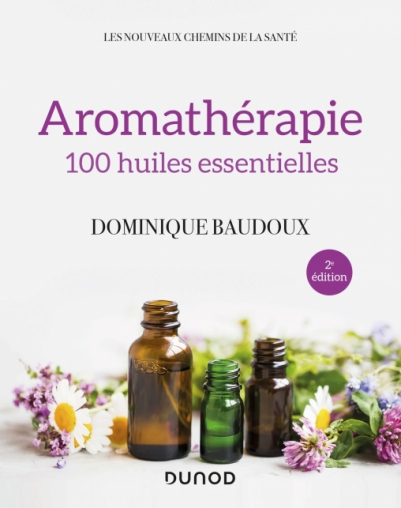 Aromathérapie 100 huiles essentielles