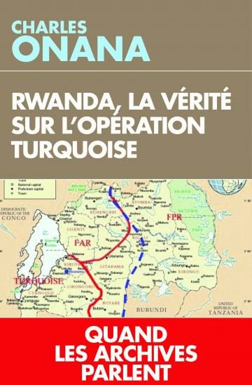 Rwanda, la vérité sur l’opération turquoise